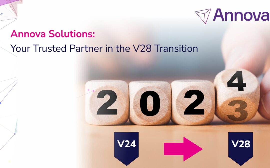 Annova Solutions Your Trusted Partner in the V28 Transition