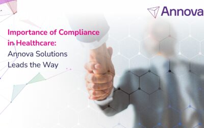 The Importance of Compliance in Healthcare and How Annova Solutions Leads the Way