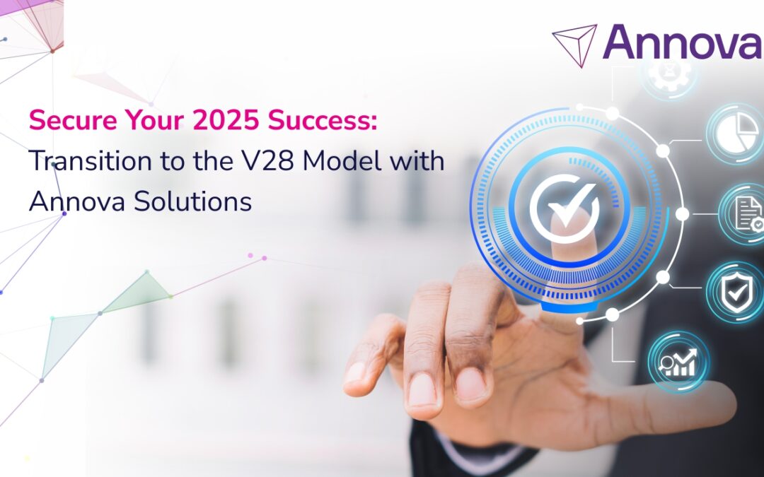 Secure Your 2025 Success: Master the Transition to the V28 Model with Annova Solutions