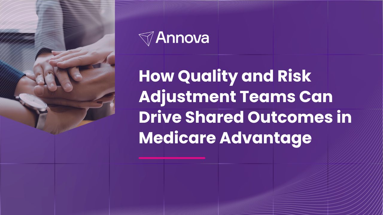 Bridging Silos: How Quality and Risk Adjustment Teams Can Drive Shared Outcomes in Medicare Advantage